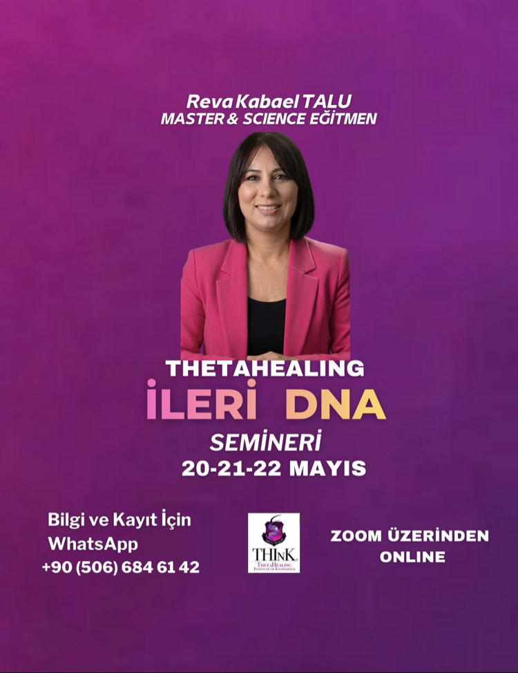 THETAHEALING İLERİ SEVİYE SEMİNERİ (ADVANCED DNA)