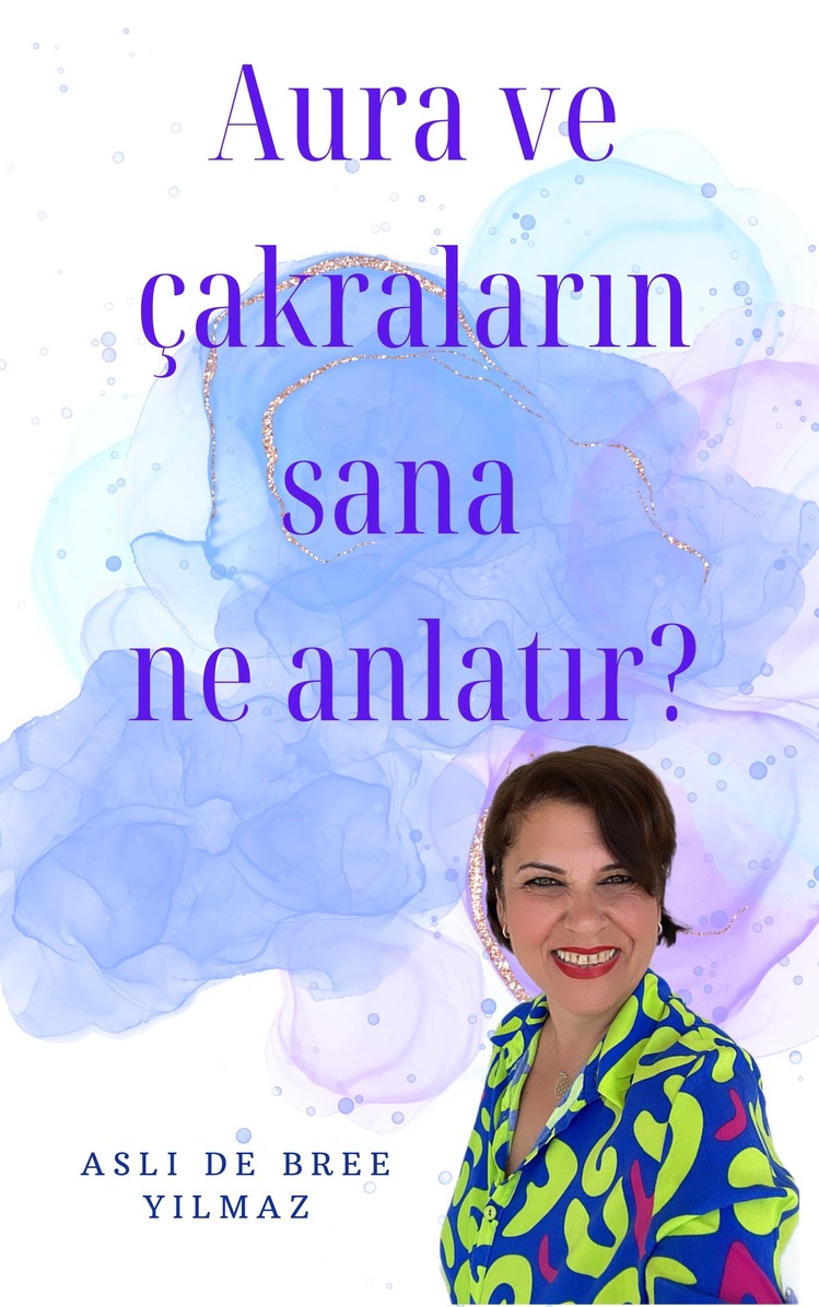 AURA VE ÇAKRALARIN SANA NE ANLATIR? E-KİTAP 