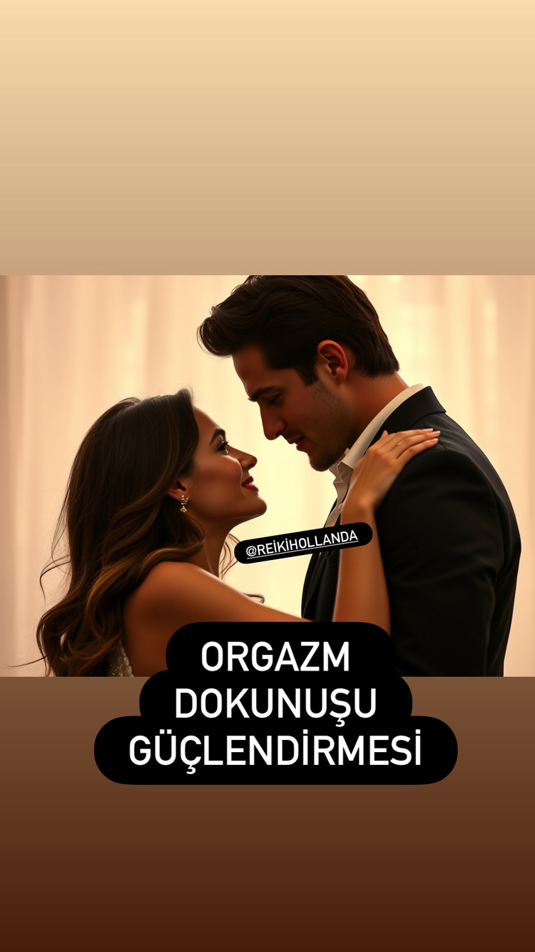 ORGAZM DOKUNUŞ GÜÇLENDİRMESİ