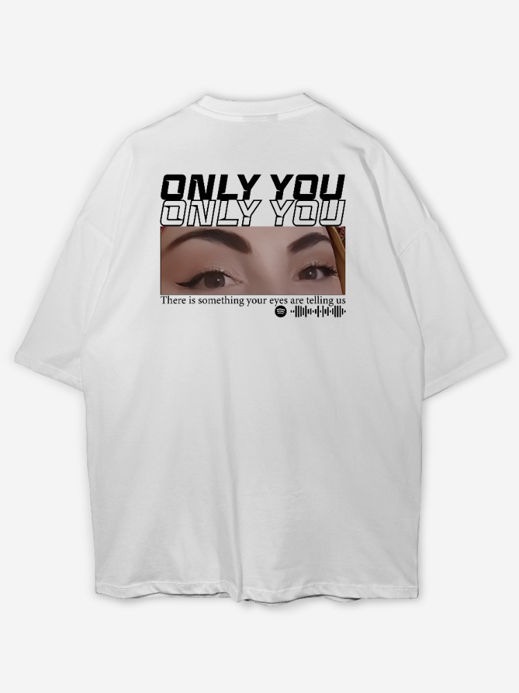 Kişiye özel Only you Tasarım Baskılı Oversize T-shirt