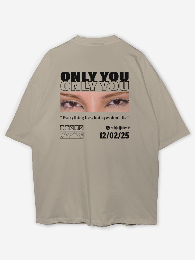 Kişiye özel Only you Tasarım Baskılı Oversize T-shirt