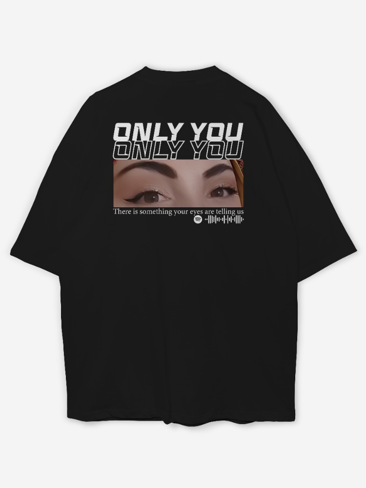 Kişiye özel Only you Tasarım Baskılı Oversize T-shirt