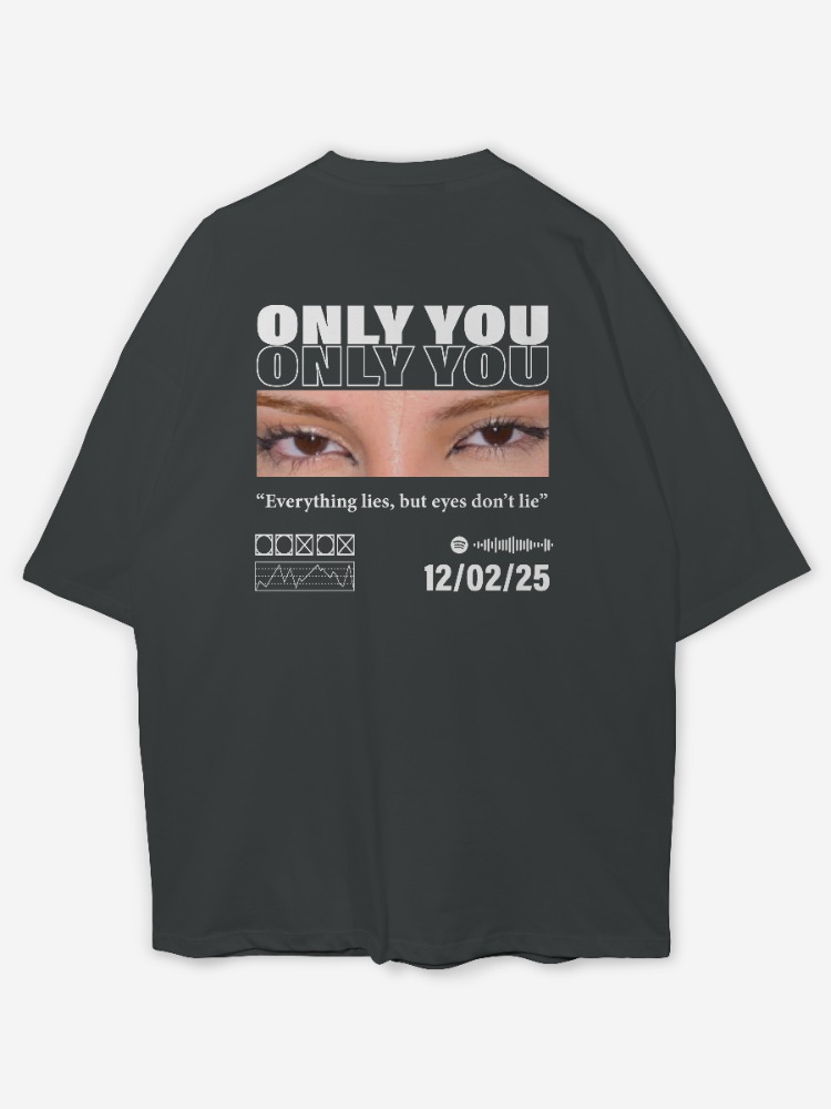 Kişiye özel Only you Tasarım Baskılı Oversize T-shirt