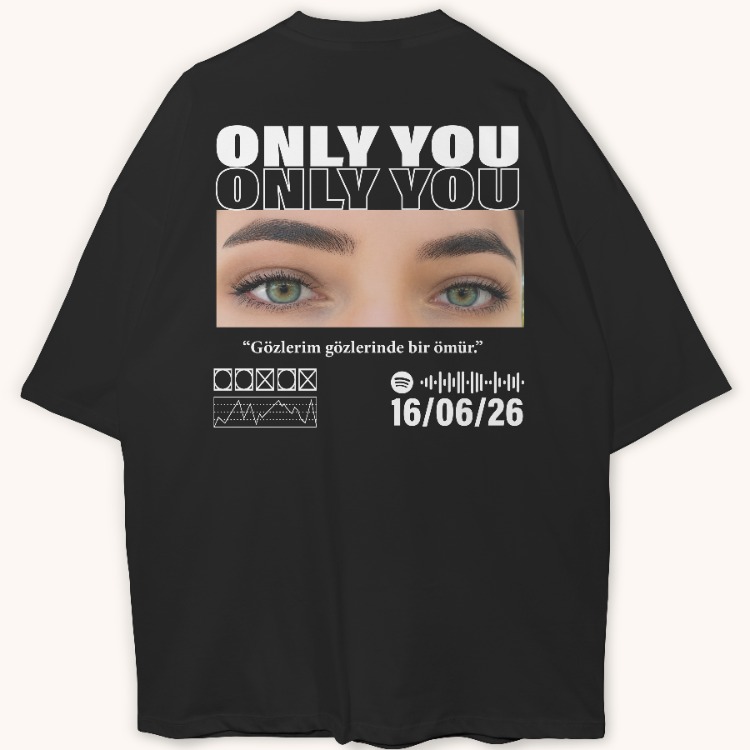 Only You Kişiye Özel Göz Fotoğraflı Tişört