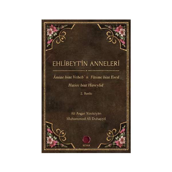Ehlibeyt'in Anneleri // A. A. Yunisiyan & M. A. Duhayyil 