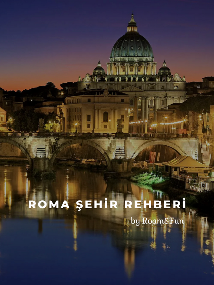 Roma Şehir Rehberi | by Roam&Fun