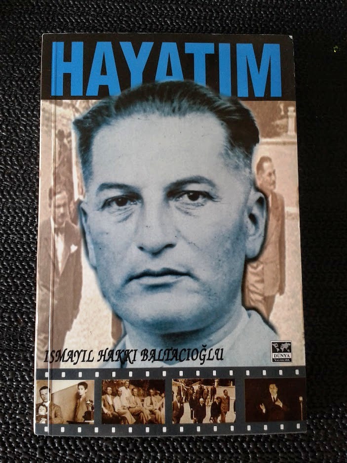 HAYATIM - ISMAYIL HAKKI BALTACIOĞLU. (1886-1978)