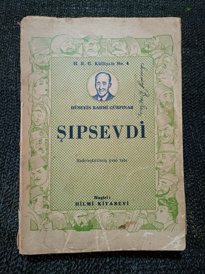 ŞIPSEVDİ - SADELEŞTİRİLMİŞ YENİ TABI - HÜSEYİN RAHMİ GÜRPINAR. 1.BASKI.