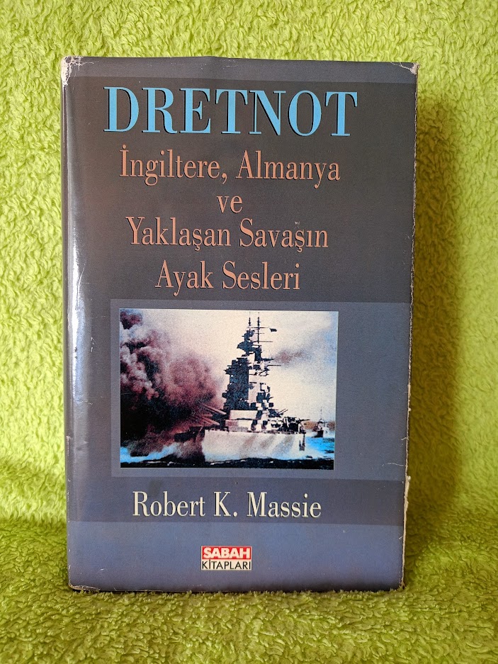 DRETNOT İNGİLTERE, ALMANYA VE YAKLAŞAN SAVAŞIN AYAK SESLERİ.