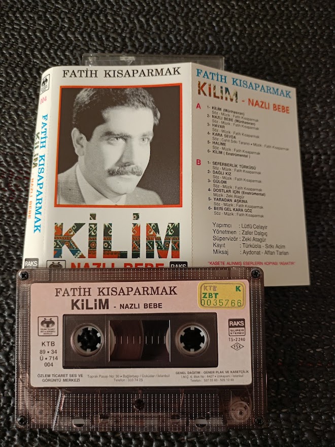 FATİH KISAPARMAK - KİLİM - NAZLI BEBE - KASET. 