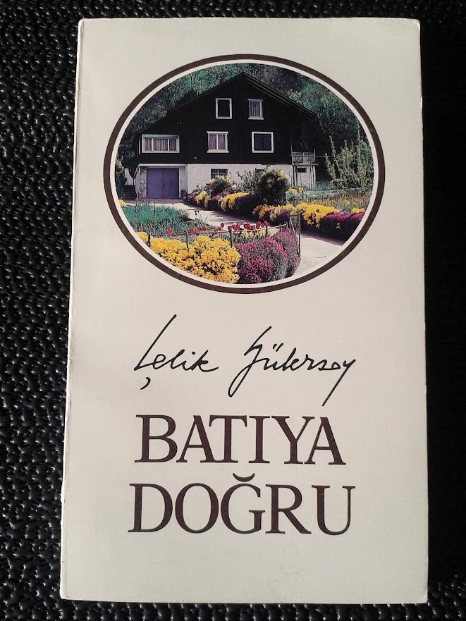 BATIYA DOĞRU - ÇELİK GÜLERSOY - İMZALI İTHAFLI (1930-2003)