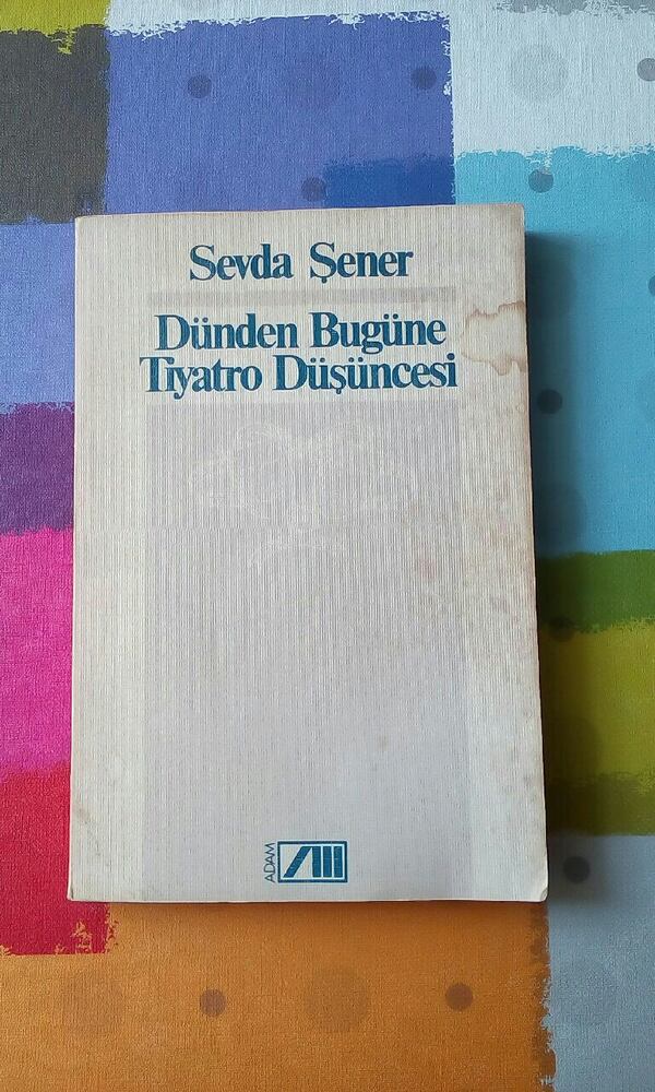 DÜNDEN BUGÜNE TİYATRO DÜŞÜNCESİ..