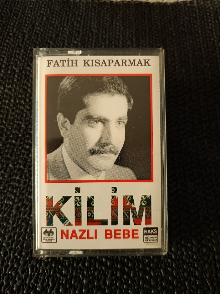 FATİH KISAPARMAK - KİLİM - NAZLI BEBE - KASET. 