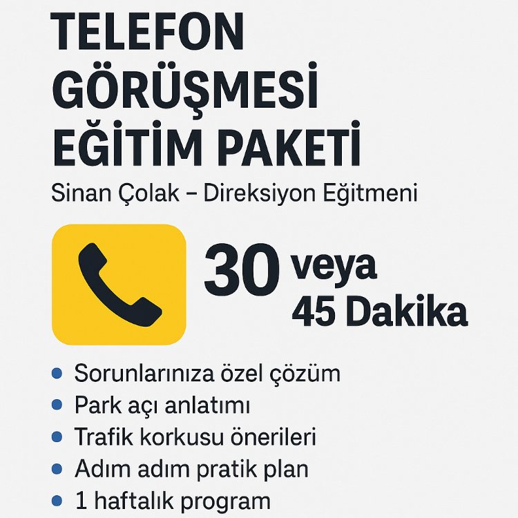 MENTÖRLÜK Telefon Eğitimi – 30/45/60 Dakikalık Birebir Sürüş Danışmanlığı