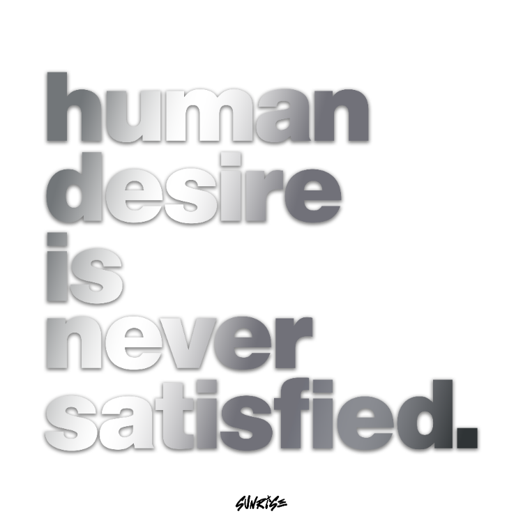 Human Desire is Never Satisfied Sticker