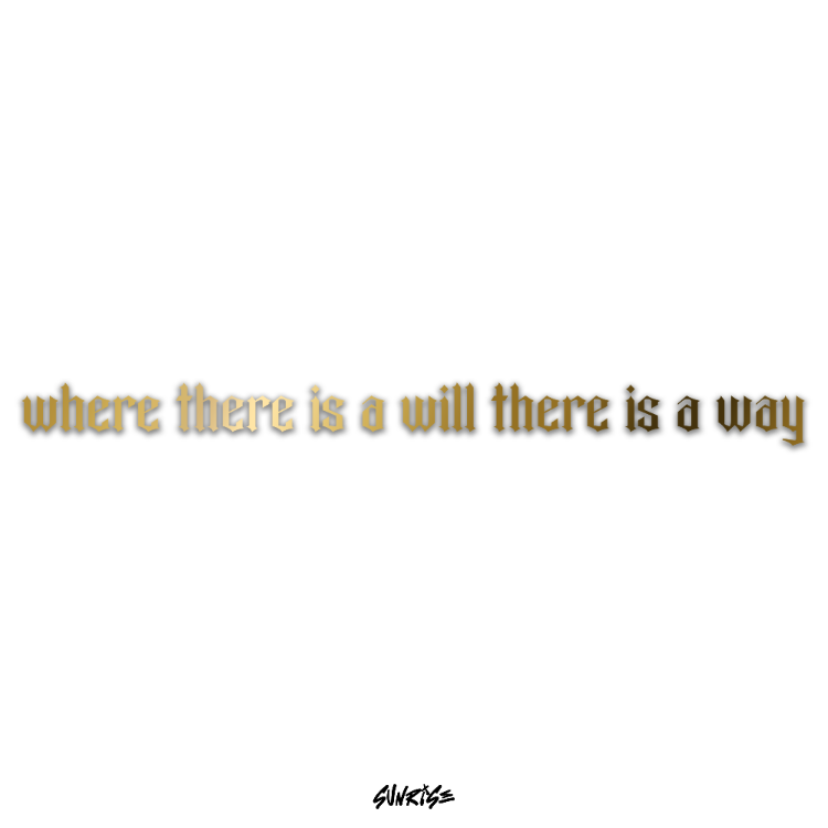"Where there is a will there is a way" Sticker (Krom/Gold)