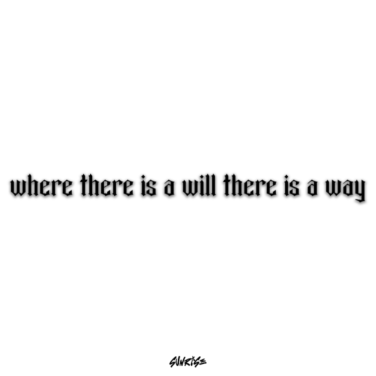 "Where there is a will there is a way" Sticker (Beyaz/Siyah)