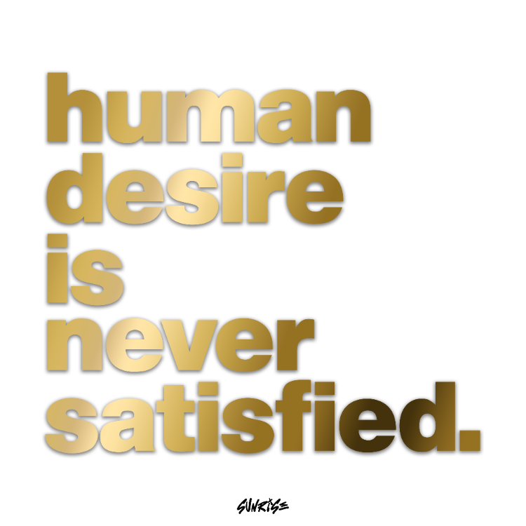 Human Desire is Never Satisfied Sticker (Krom/Gold)