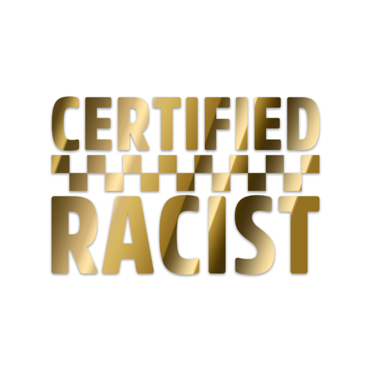 "Certified Racist" Sticker (Krom/Gold)