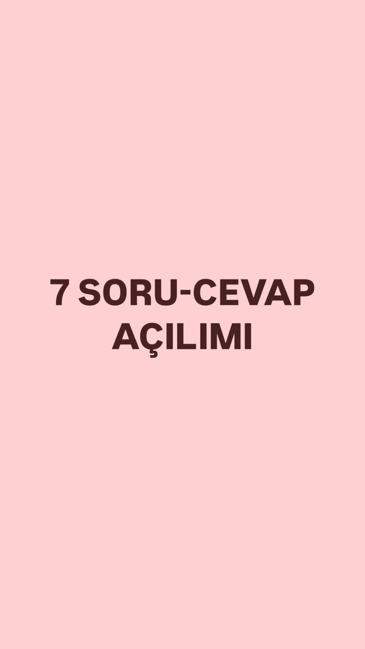 7 SORU- CEVAP AÇILIMI