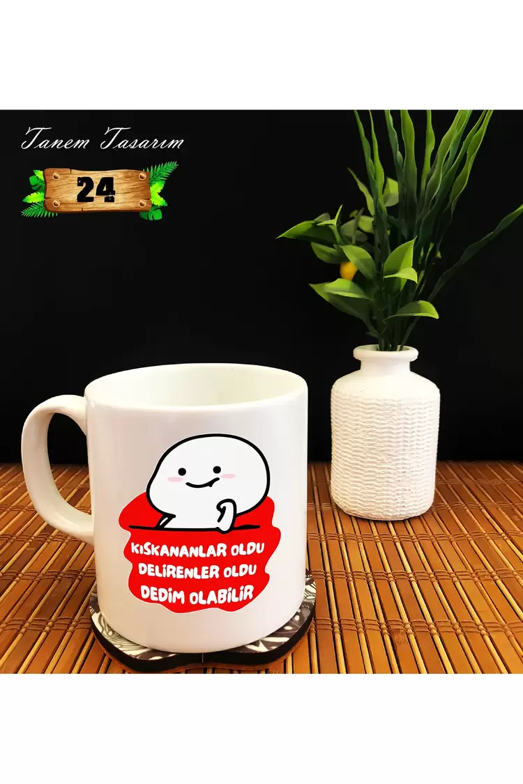  Kıskananlar Oldu Delirenler Oldu Dedim Olabilir - Beyaz Kupa