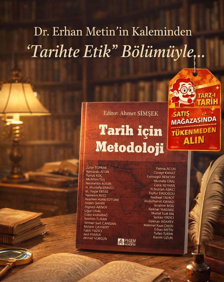 TARİH İÇİN METODOLOJİ (Dr. Erhan Metin'in Bölümüyle...)