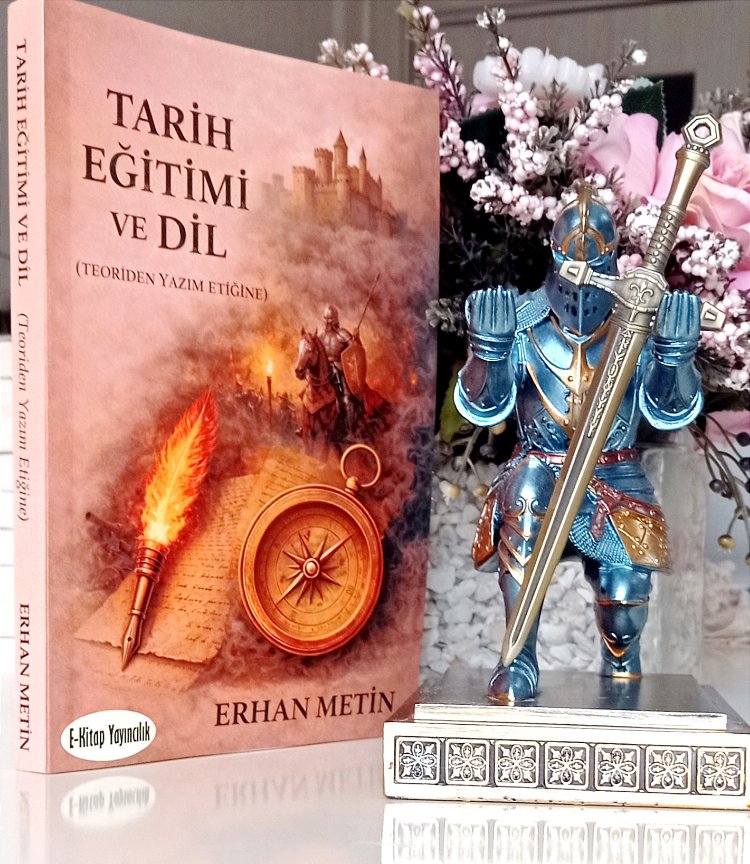 Tarih Eğitimi ve Dil (Teoriden Yazım Etiğine)-Erhan Metin