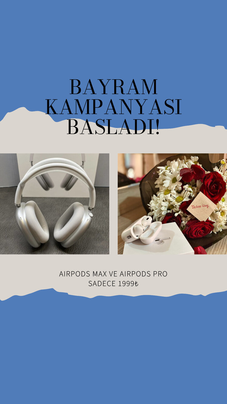 BAYRAM KAMPANYASI AİRPODS MAX VE AİRPODS PRO