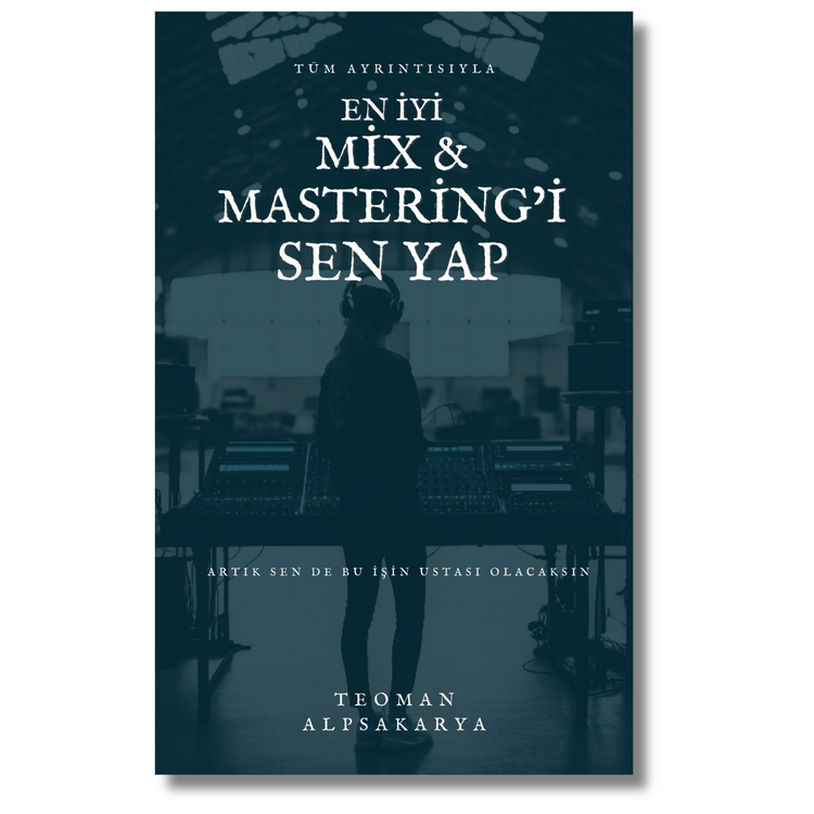 EN İYİ MİX & MASTERING'İ SEN YAP V3/ Teoman Alpsakarya