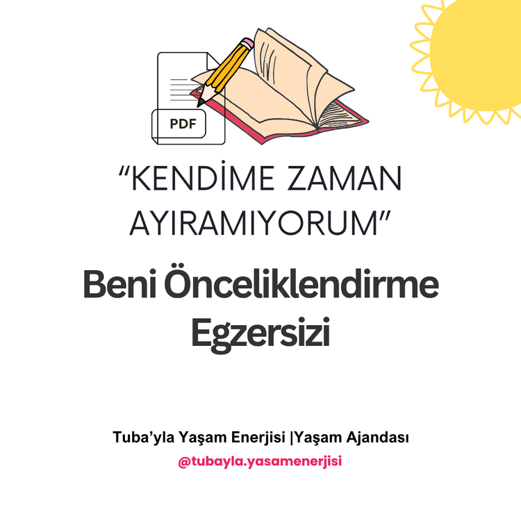 "Kendime Zaman Ayıramıyorum" Beni Önceliklendirme Egzersizi