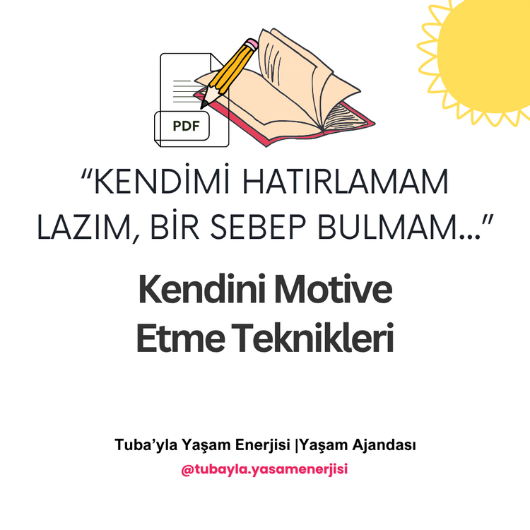 "Kendimi Hatırlamam Lazım, Bir Sebep Bulmam..." Kendini Motive Etme Teknikleri