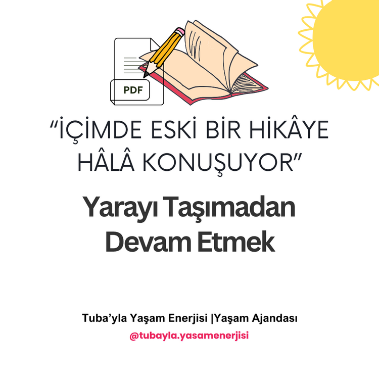 "İçimde Eski Bir Hikaye Hala Konuşuyor" Yarayı Taşımadan Devam Etmek