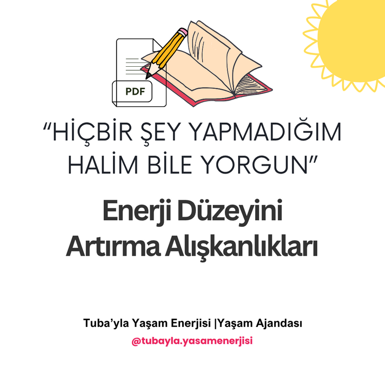 "Hiçbir Şey Yapmadığım Halim Bile Yorgun" Enerji Düzeyini Artırma Çalışmaları
