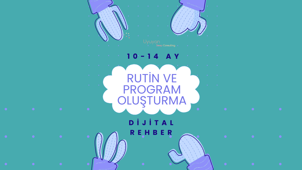 10-14 Ay Rutin ve Program Oluşturma Dijital Rehber 