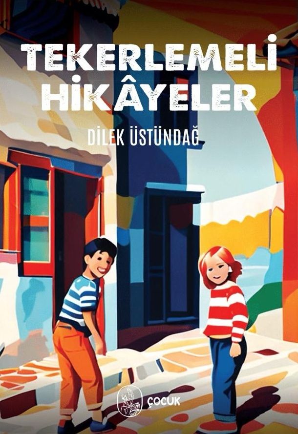 Tekerlemeli Hikâyeler | Dilek Üstündağ