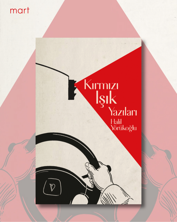 Kırmızı Işık Yazıları - Halil Yörükoğlu