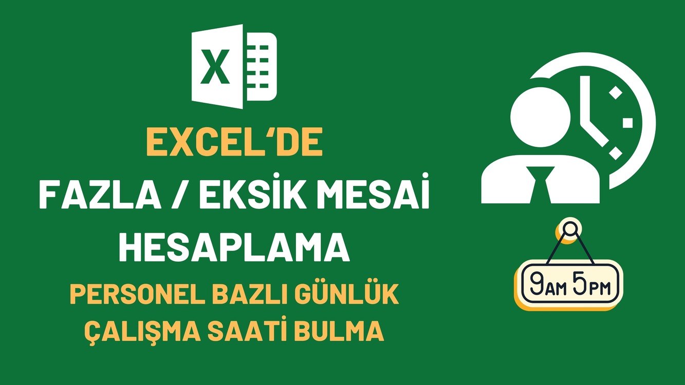 Excel’de Personel Çalışma Saati ve Fazla Mesai Saati Hesaplama