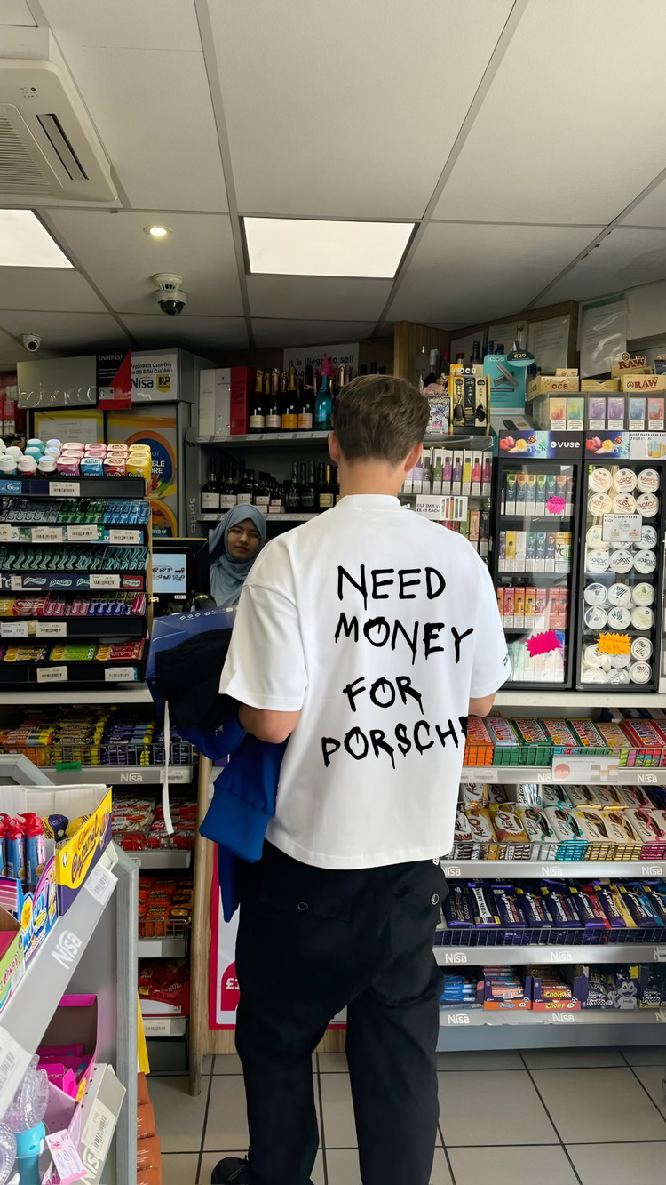 Need Money For Porsche Tshirt
