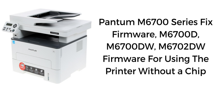 Pantum M6700D M6700DW Yazıcı Reset Yazılımı