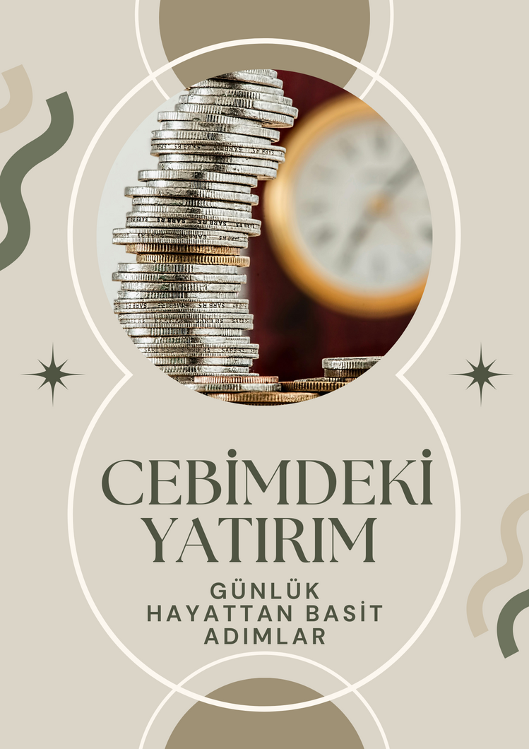 Cebimdeki Yatırım - Günlük Hayattan Basit Adımlar