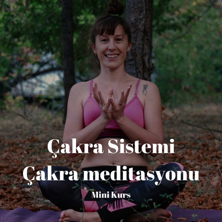 Çakra Sistemi ve Çakra Meditasyonu