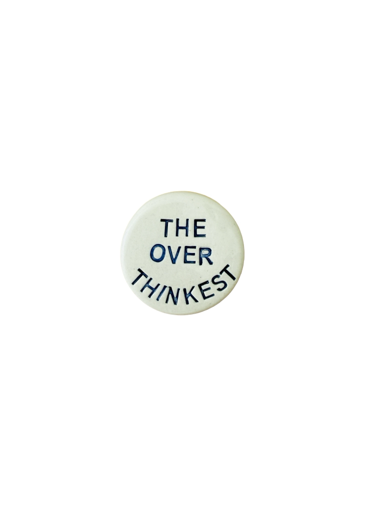 "THE OVERTHINKEST" Rozet