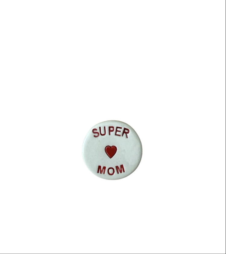 "SUPER MOM" Rozet