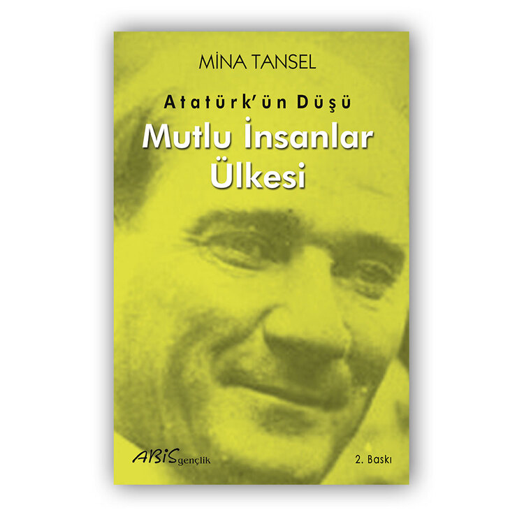 Atatürk'ün Düşü Mutlu İnsanlar Ülkesi