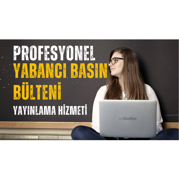 Profesyonel Yabancı Basın Bülteni Yayınlama Hizmeti