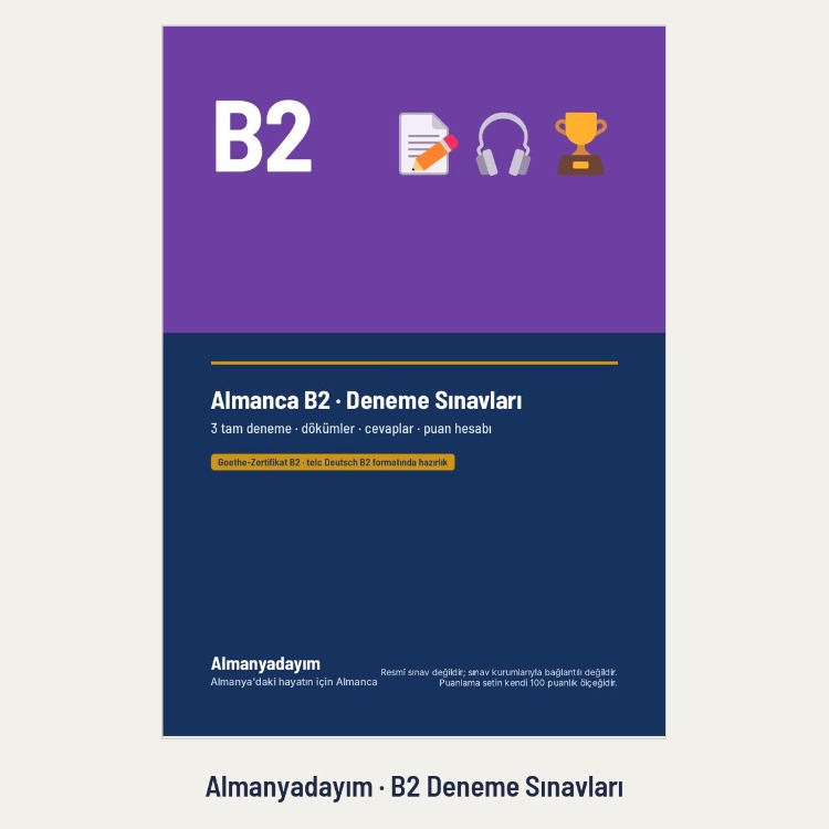 Almanca B2 Deneme Sınavları – 3 Tam Deneme (Goethe-Zertifikat B2 formatında)