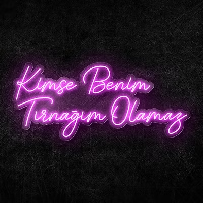 Kimse Benim Tırnağım Olamaz Neon LED Yazı 100x44 cm