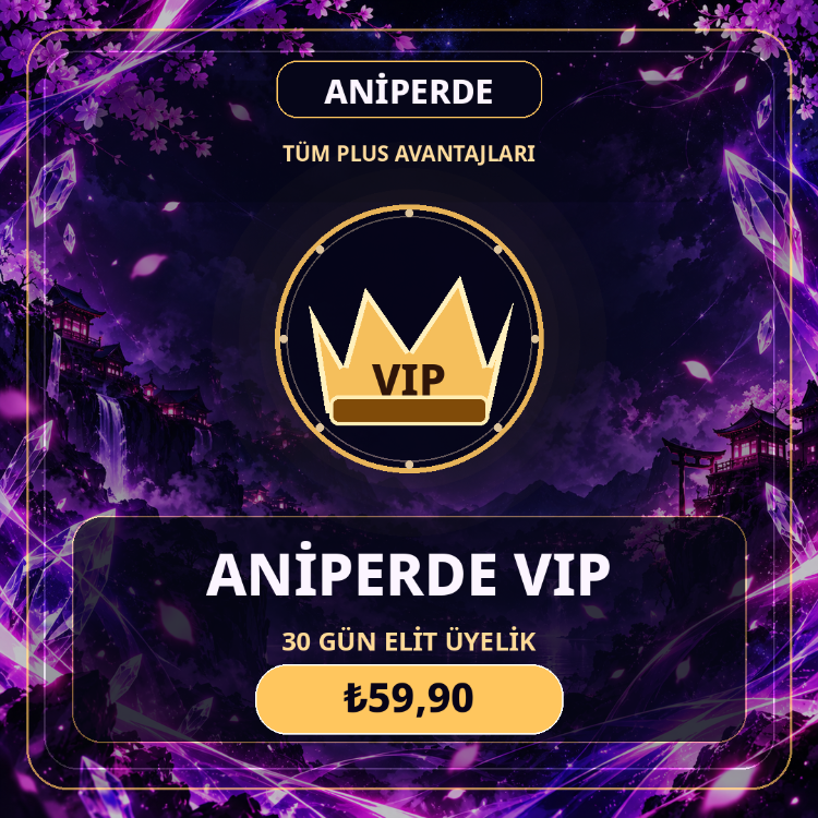 ANİPERDE VIP Üyelik