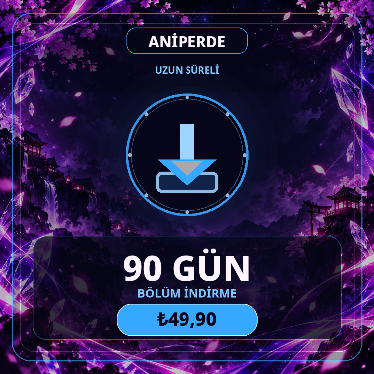 ANİPERDE Bölüm İndirme — 90 Gün