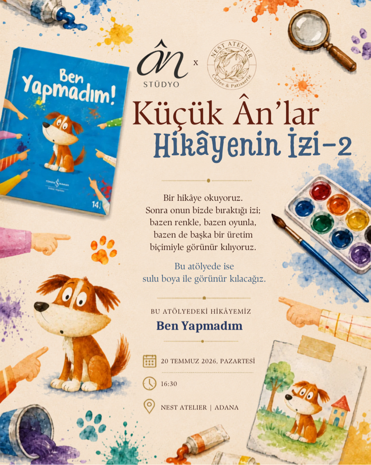 Küçük Ân’lar | Hikâyenin İzi • Ben Yapmadım